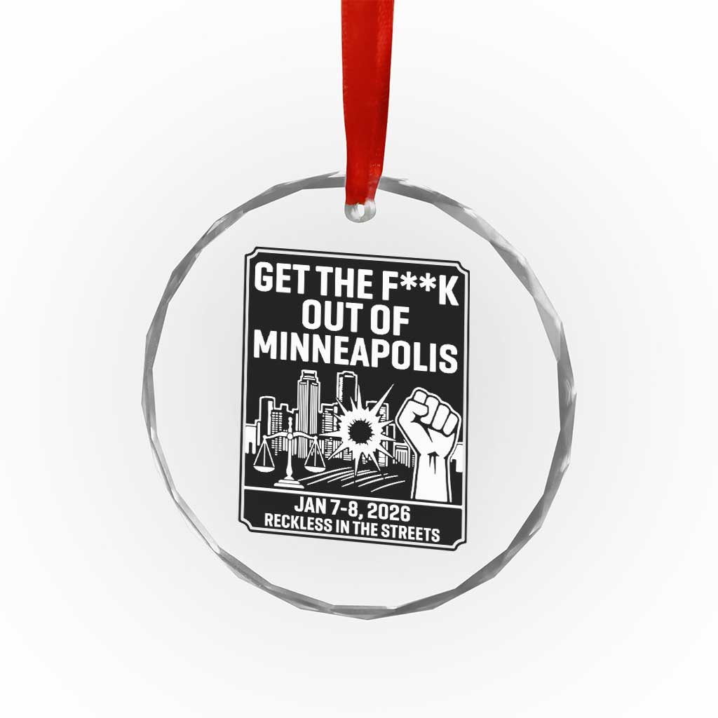 Get The F Out of Minneapolis Crystal Glass Ornament January 8 2026 Reckless in the Streets Protest TS02 Print Your Wear
