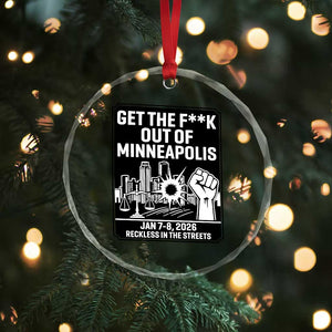 Get The F Out of Minneapolis Crystal Glass Ornament January 8 2026 Reckless in the Streets Protest TS02 Print Your Wear