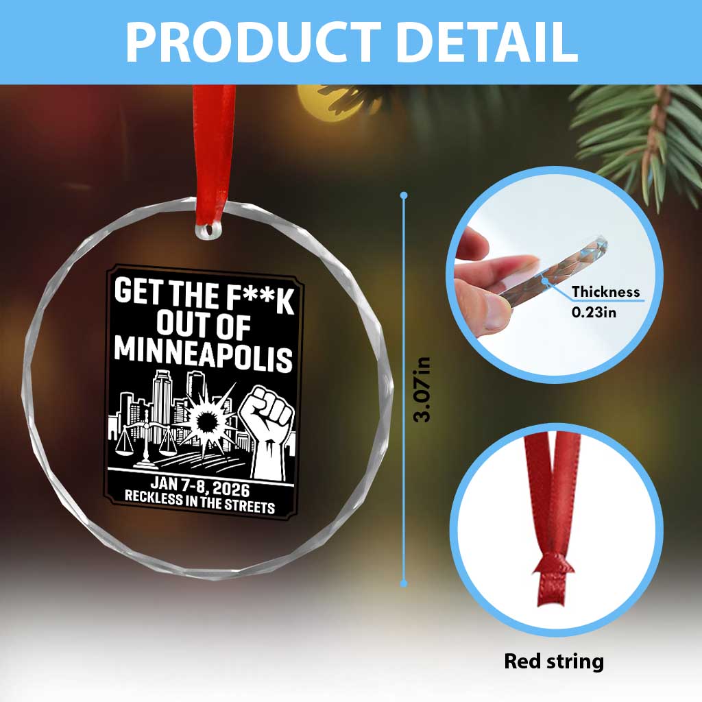 Get The F Out of Minneapolis Crystal Glass Ornament January 8 2026 Reckless in the Streets Protest TS02 Print Your Wear