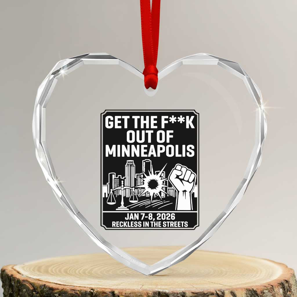 Get The F Out of Minneapolis Heart Crystal Glass Ornament January 8 2026 Reckless in the Streets Protest TS02 Transparent Glass 3'' Heart Print Your Wear