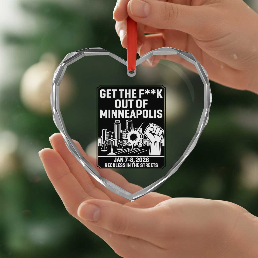 Get The F Out of Minneapolis Heart Crystal Glass Ornament January 8 2026 Reckless in the Streets Protest TS02 Print Your Wear