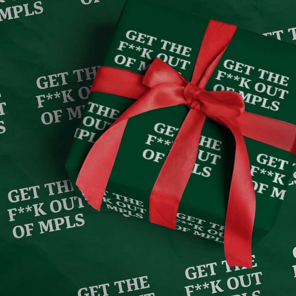 Get The F Out of Minneapolis Wrapping Paper Roll Bold Statement Outrage and Resistance Protest TS02 Green Print Your Wear