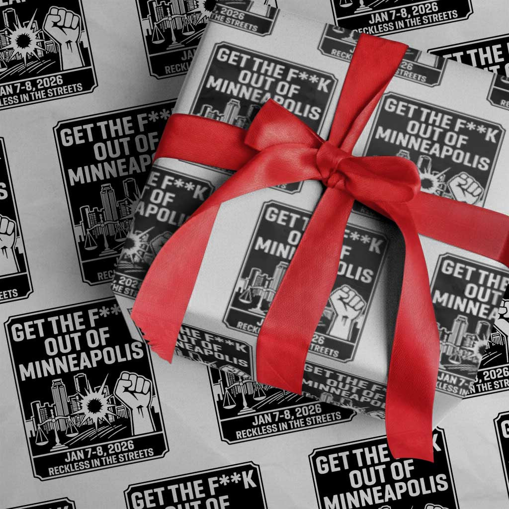Get The F Out of Minneapolis Wrapping Paper Roll January 8 2026 Reckless in the Streets Protest TS02 White Print Your Wear