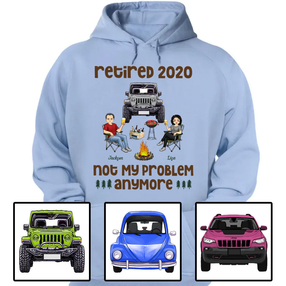 Custom JP Shirts, JP Retired Not My Problem Anymore Husband Wife Old Camping Couple Apparel CTM Custom - Printyourwear