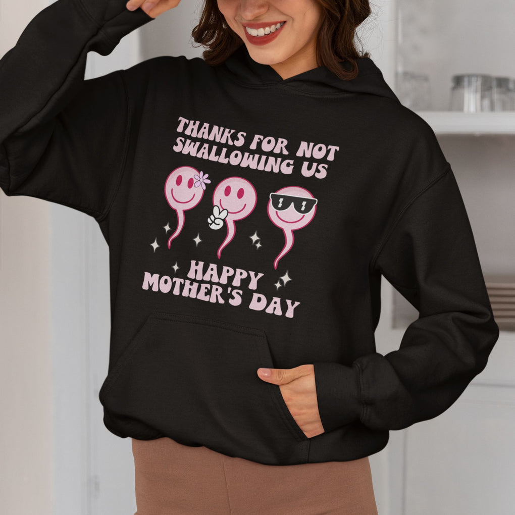 Funny Mother's Day Hoodie Thanks For Not Swallowing Us TS02 Printyourwear