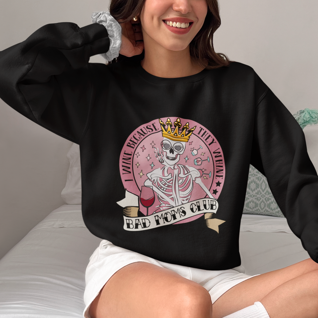 Skull Mom Sweatshirt I Wine Because They Whine Mother's Day Gifts TS02 Printyourwear