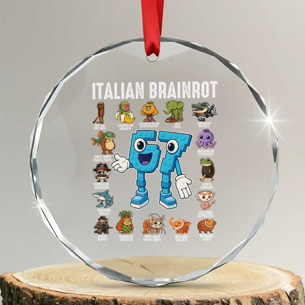 Italian Brainrot 67 Meme Crystal Glass Ornament Funny Six Seven Absurdist Viral Chaoscore Internet Humor Addicts TS02 Transparent Glass 3'' Circle Print Your Wear