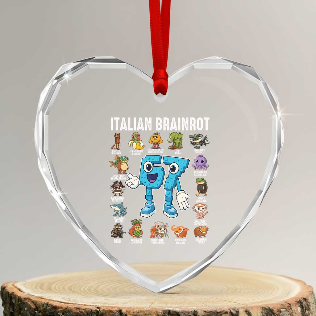 Italian Brainrot 67 Meme Heart Crystal Glass Ornament Funny Six Seven Absurdist Viral Chaoscore Internet Humor Addicts TS02 Transparent Glass 3'' Heart Print Your Wear