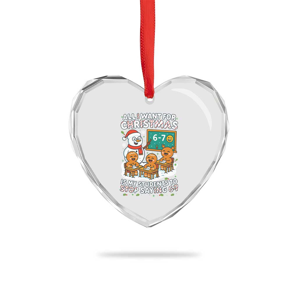 Gingerbread Classroom 67 Meme Heart Crystal Glass Ornament Funny Christmas Teacher My Students To Stop Saying Six Seven TS02 Print Your Wear