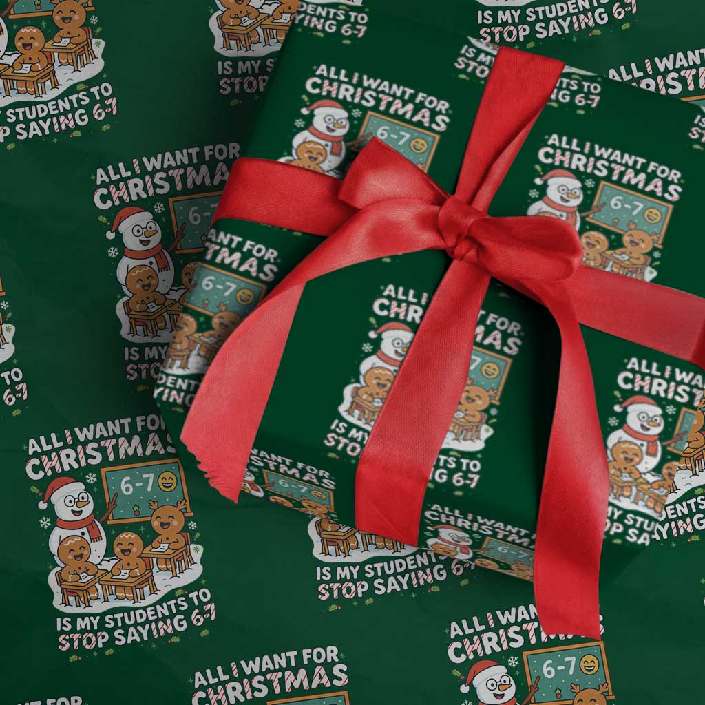 Gingerbread Classroom 67 Meme Wrapping Paper Roll Funny Christmas Teacher My Students To Stop Saying Six Seven TS02 Green Print Your Wear
