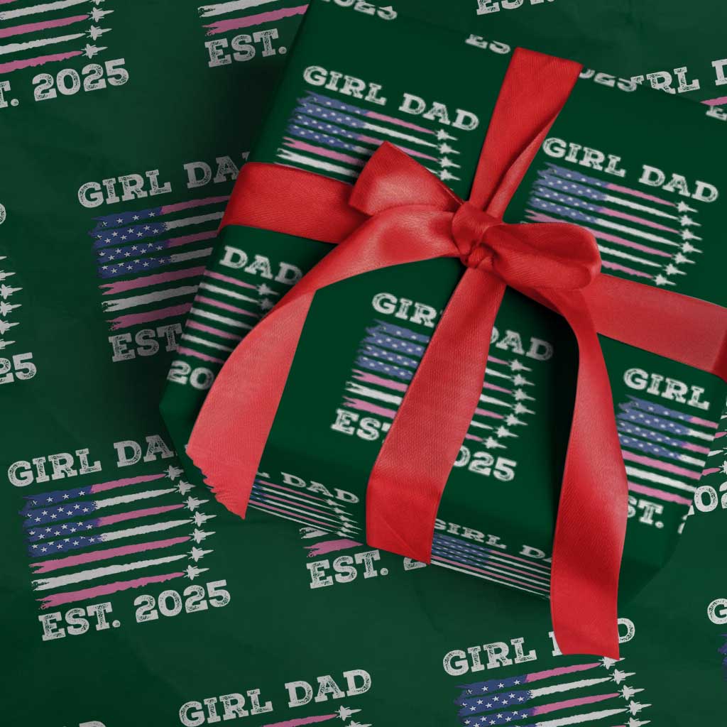 Girl Dad Est. 2025 Wrapping Paper Roll American USA Flag Pink Dad Fathers Day TS10 Green Print Your Wear
