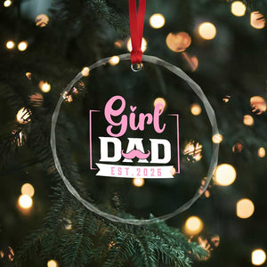 Girl Dad Est 2026 Crystal Glass Ornament Proud New Dad Gift TS12 Print Your Wear