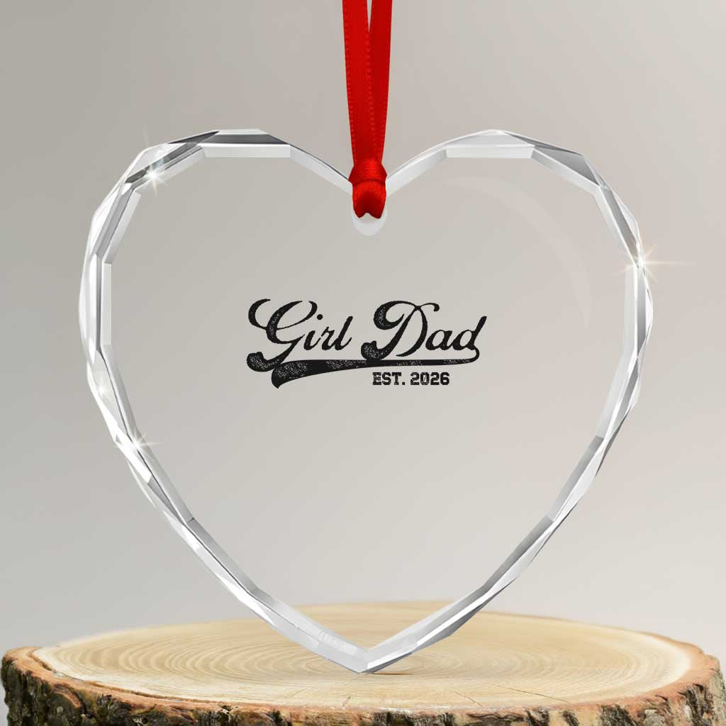 Girl Dad Est 2026 Heart Crystal Glass Ornament Dad Of Girl 2026 Baby Announcement TS11 Transparent Glass 3'' Heart Print Your Wear