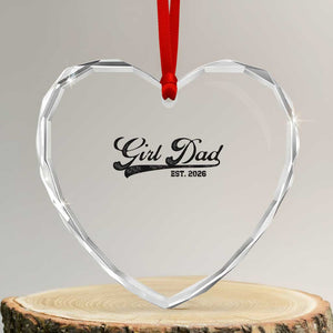 Girl Dad Est 2026 Heart Crystal Glass Ornament Dad Of Girl 2026 Baby Announcement TS11 Transparent Glass 3'' Heart Print Your Wear