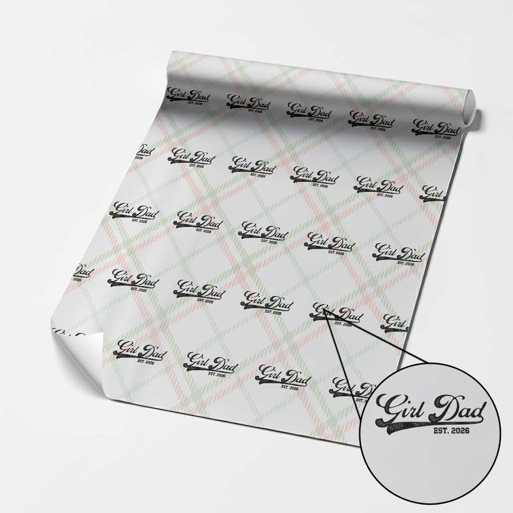 Girl Dad Est 2026 Wrapping Paper Roll Dad Of Girl 2026 Baby Announcement TS11 Christmas Plaid Print Your Wear
