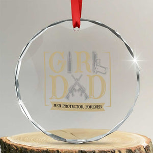 Girl Dad Her Protector Forever Crystal Glass Ornament Proud Father Of A Daughter TS12 Transparent Glass 3'' Circle Print Your Wear