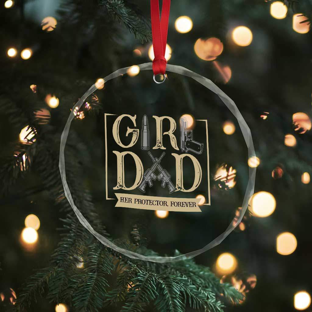 Girl Dad Her Protector Forever Crystal Glass Ornament Proud Father Of A Daughter TS12 Print Your Wear