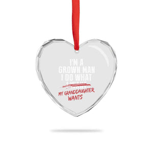 Girl Grandpa Heart Crystal Glass Ornament Funny I Am A Grown Man I Do What My Granddaughter Wants TS11 Print Your Wear