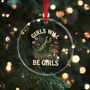 Girls Will Be Will Girls Praying Mantis Feminist Entomologist Crystal Glass Ornament