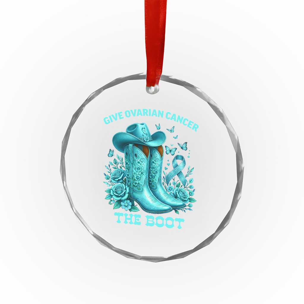 Give Ovarian Cancer The Boot Crystal Glass Ornament Cowgirl Cancer Awareness Teal Ribbon TS10 Print Your Wear