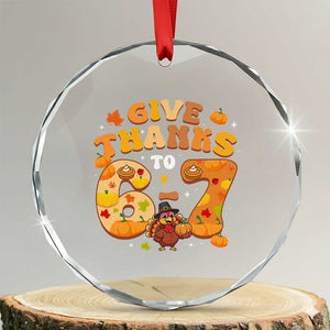 Give Thanks To 67 Crystal Glass Ornament Funny Brainrot Six Seven Meme Thanksgiving Gift TS12 Transparent Glass 3'' Circle Print Your Wear