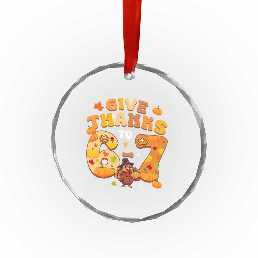 Give Thanks To 67 Crystal Glass Ornament Funny Brainrot Six Seven Meme Thanksgiving Gift TS12 Print Your Wear