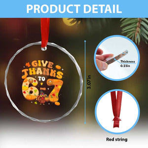 Give Thanks To 67 Crystal Glass Ornament Funny Brainrot Six Seven Meme Thanksgiving Gift TS12 Print Your Wear