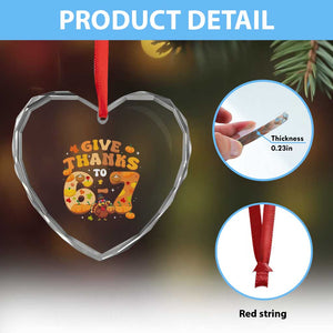Give Thanks To 67 Heart Crystal Glass Ornament Funny Brainrot Six Seven Meme Thanksgiving Gift TS12 Print Your Wear