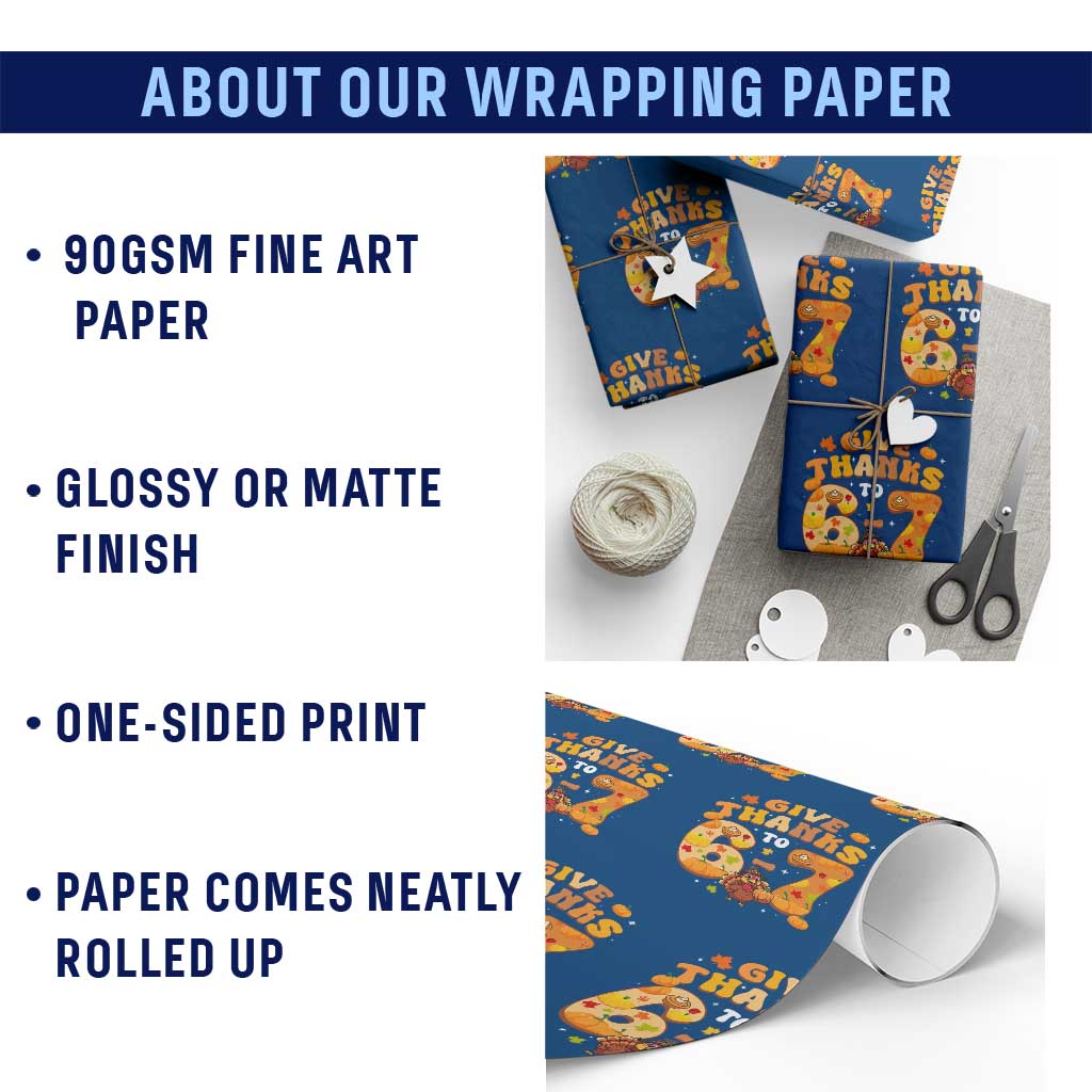 Give Thanks To 67 Wrapping Paper Roll Funny Brainrot Six Seven Meme Thanksgiving Gift TS12 Print Your Wear