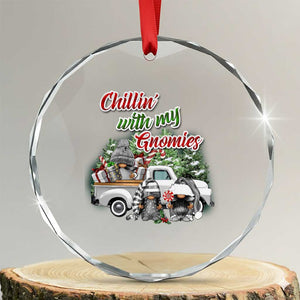 Gnome Christmas Crystal Glass Ornament Chillin With My Gnomies Xmas Truck TS02 Transparent Glass 3'' Circle Print Your Wear