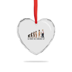 Go Back We Screwed Up Heart Crystal Glass Ornament Funny Anti Authoritarian TS12 Print Your Wear