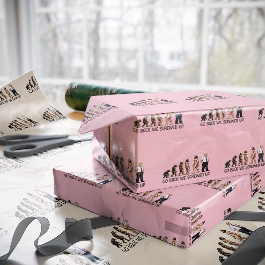 Go Back We Screwed Up Wrapping Paper Roll Funny Anti Authoritarian TS12 Light Pink Print Your Wear