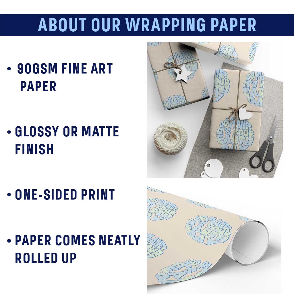 Go Planet It Is Your Earth Day Wrapping Paper Roll Environmental Activism TS12 Print Your Wear