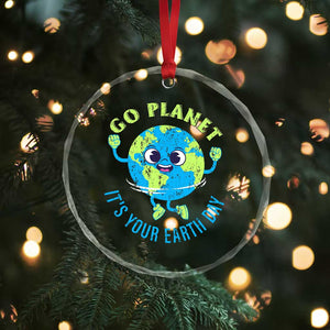 Go Planet It's Your Earth Day Crystal Glass Ornament TS02 Print Your Wear
