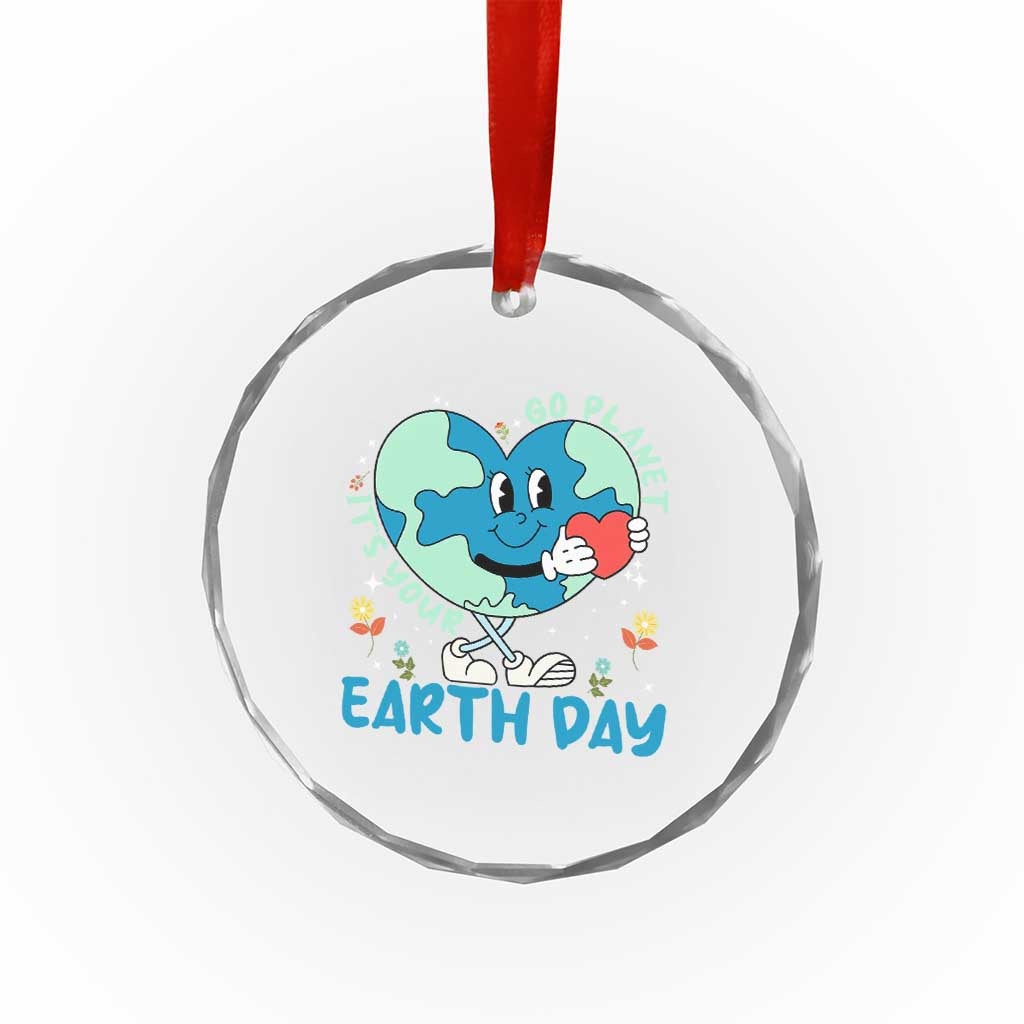 Go Planet It's Your Earth Day Crystal Glass Ornament Cute Nature Lover Heart Earth TS14 Print Your Wear