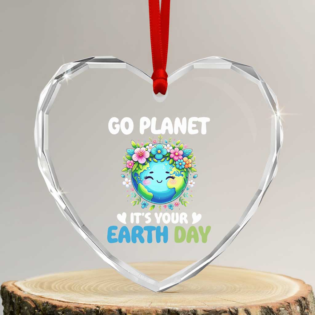Go Planet It's Your Earth Day Heart Crystal Glass Ornament Funny Sarcastic Nature Lover TS14 Transparent Glass 3'' Heart Print Your Wear