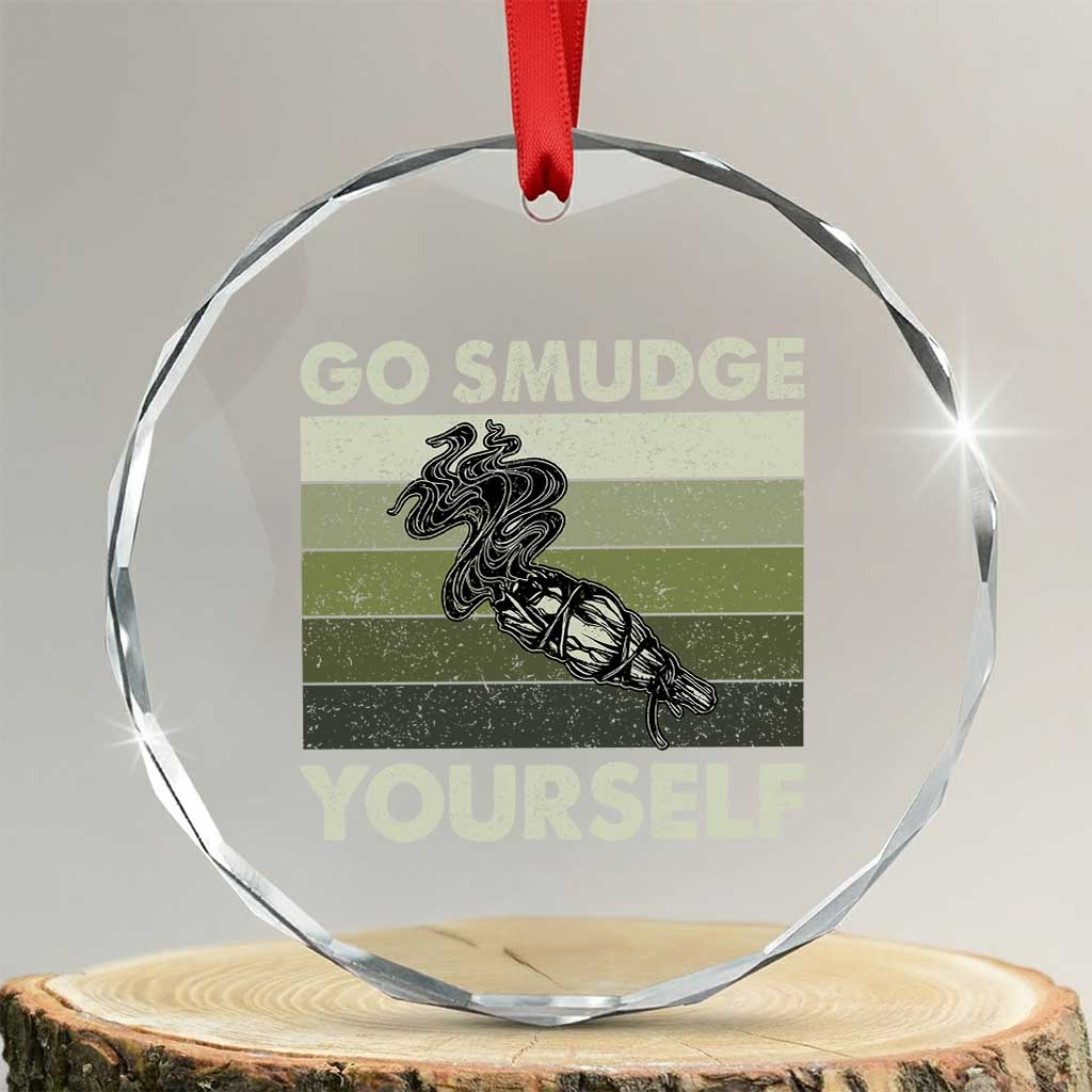 Go Smudge Yourself Crystal Glass Ornament Funny Sage Bundle Smudging Feather TS10 Transparent Glass 3'' Circle Print Your Wear