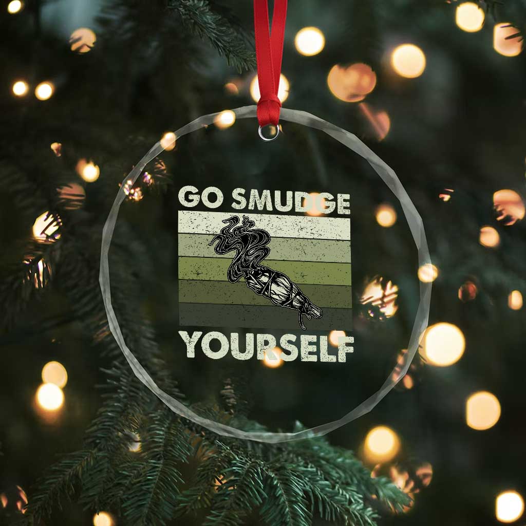 Go Smudge Yourself Crystal Glass Ornament Funny Sage Bundle Smudging Feather TS10 Print Your Wear