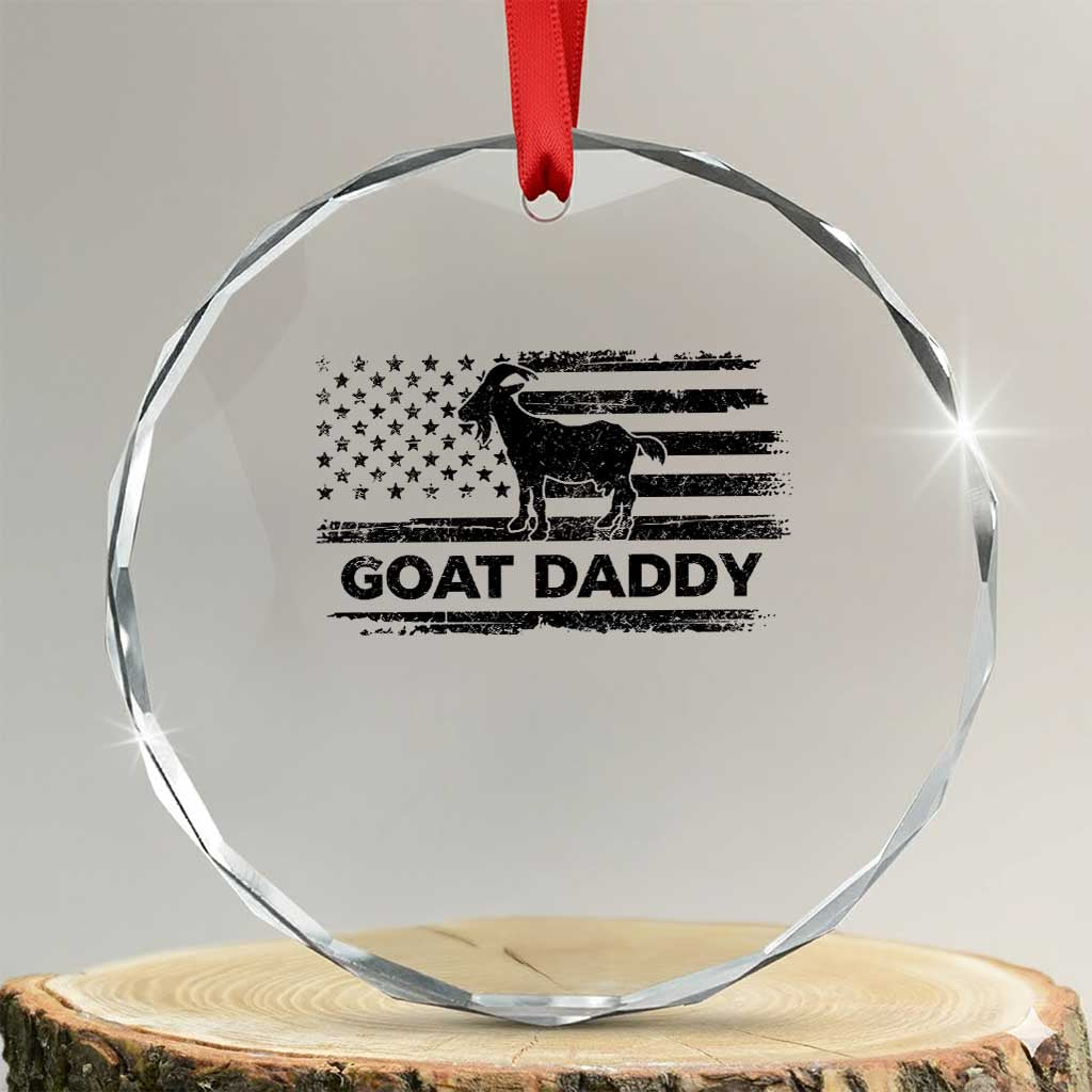 Goat Daddy Crystal Glass Ornament Funny Fathers Day Presents For Goat Dad US Flag TS10 Transparent Glass 3'' Circle Print Your Wear