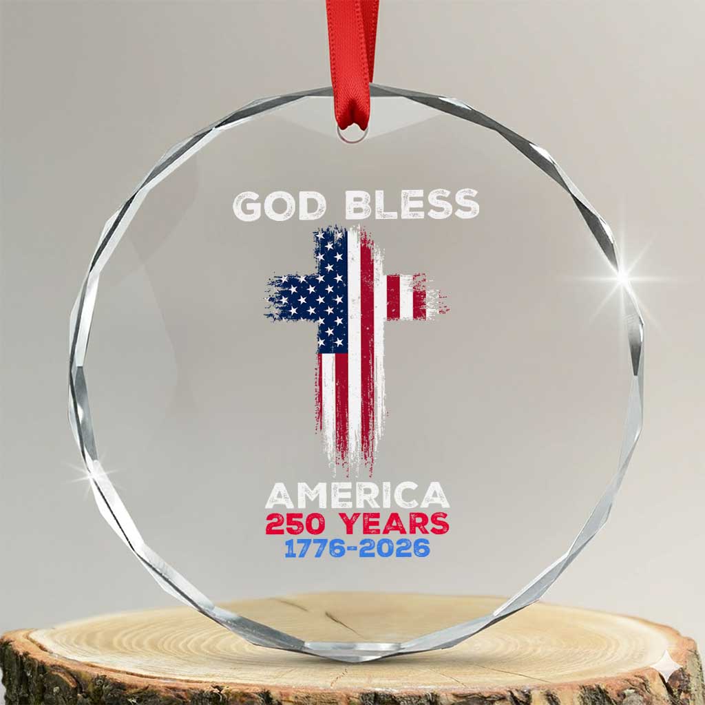 God Bless America 250 Years 1776-2026 Crystal Glass Ornament Christian Cross Flag TS14 Transparent Glass 3'' Circle Print Your Wear