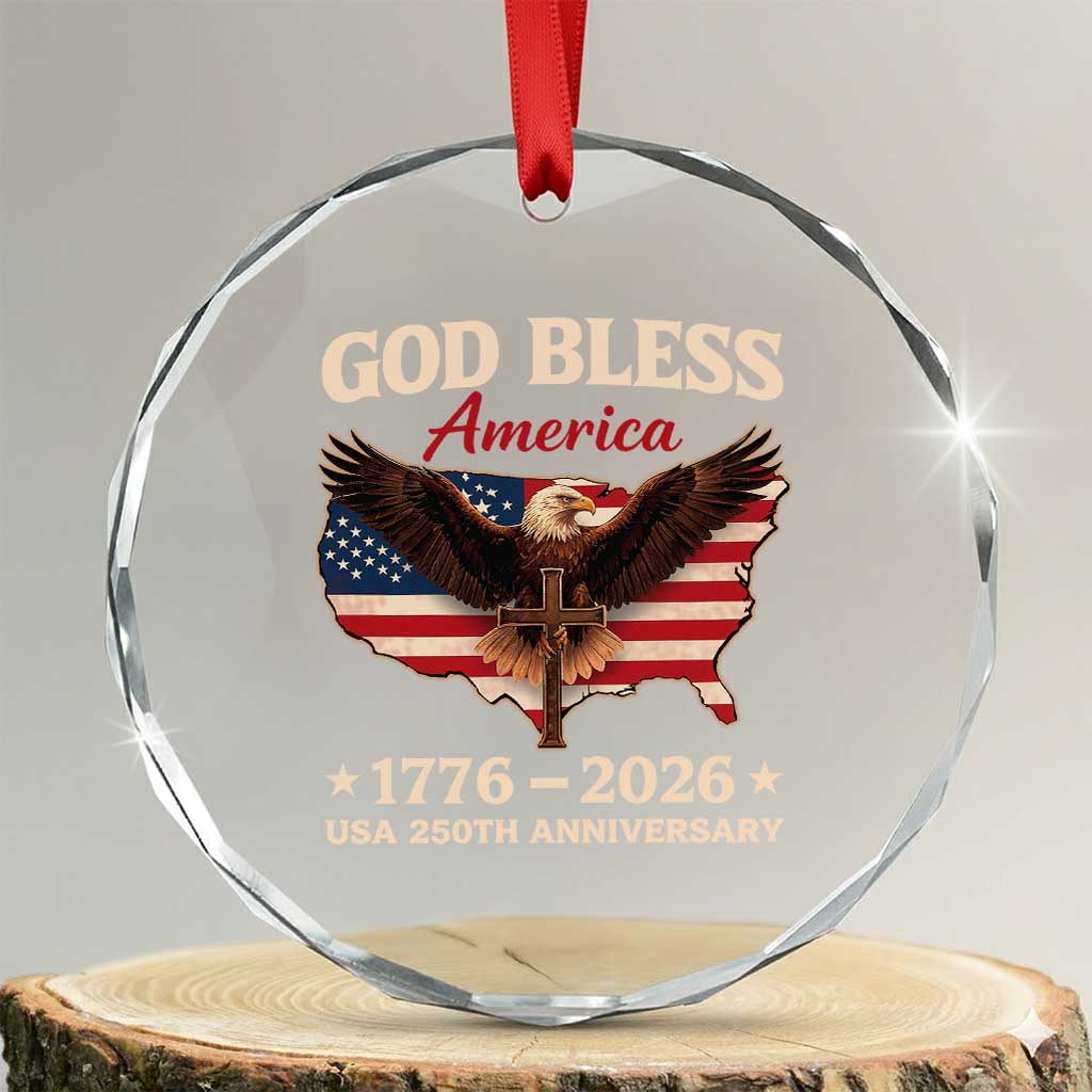 God Bless America 250th Anniversary Crystal Glass Ornament 250 Years USA 4th Of July TS10 Transparent Glass 3'' Circle Print Your Wear