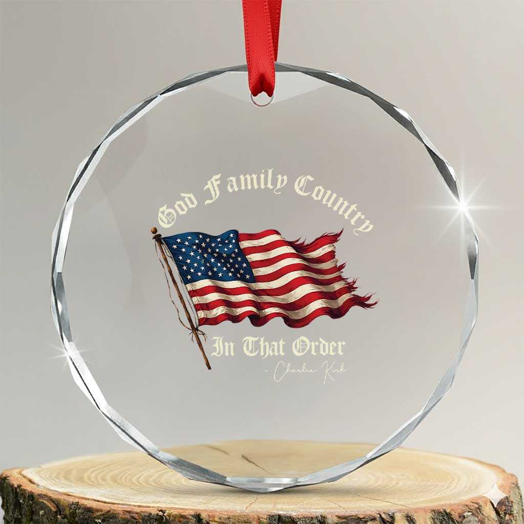 God Family Country In That Order Crystal Glass Ornament Charlie Kirk Patriotic Christian Vintage USA Flag TS10 Transparent Glass 3'' Circle Print Your Wear