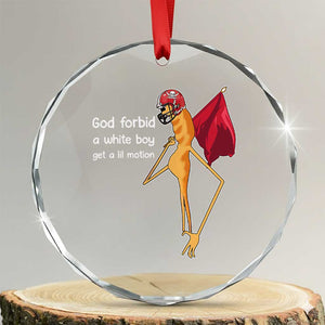 God Forbid A White Boy Get A Lil Motion Crystal Glass Ornament Marcus The Worm Robert Meme Cosplay TS14 Transparent Glass 3'' Circle Print Your Wear