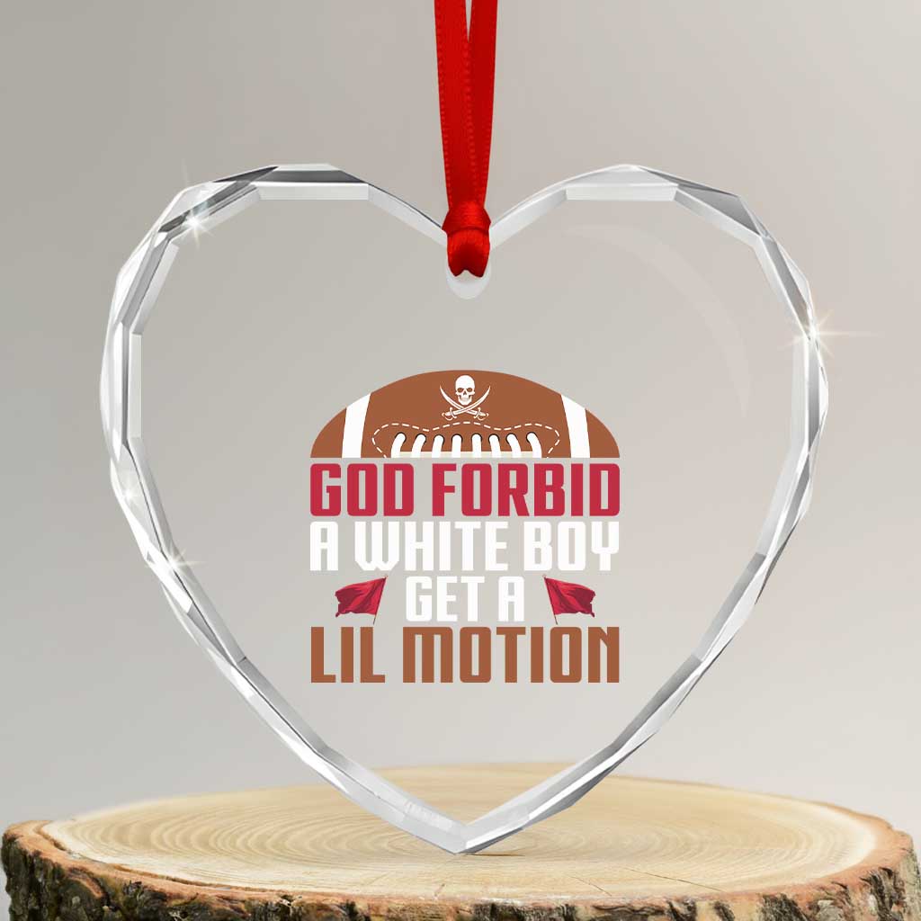 God Forbid A White Boy Get A Lil Motion Heart Crystal Glass Ornament Funny Football Quote TS14 Transparent Glass 3'' Heart Print Your Wear
