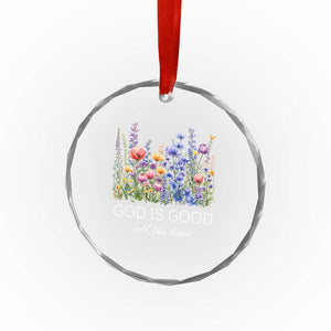 God Is Good Crystal Glass Ornament Wildflower Christian Jesus Graphic Religious Bible Verse TS10 Print Your Wear