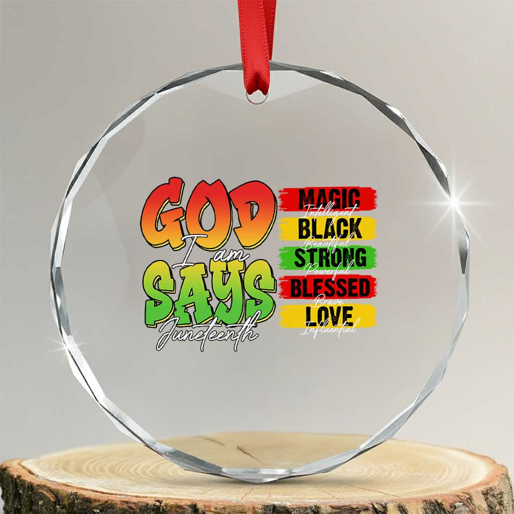 God Says I Am Crystal Glass Ornament Juneteenth Faith Black Excellence Affirmation Pan-African Colors TS02 Transparent Glass 3'' Circle Print Your Wear