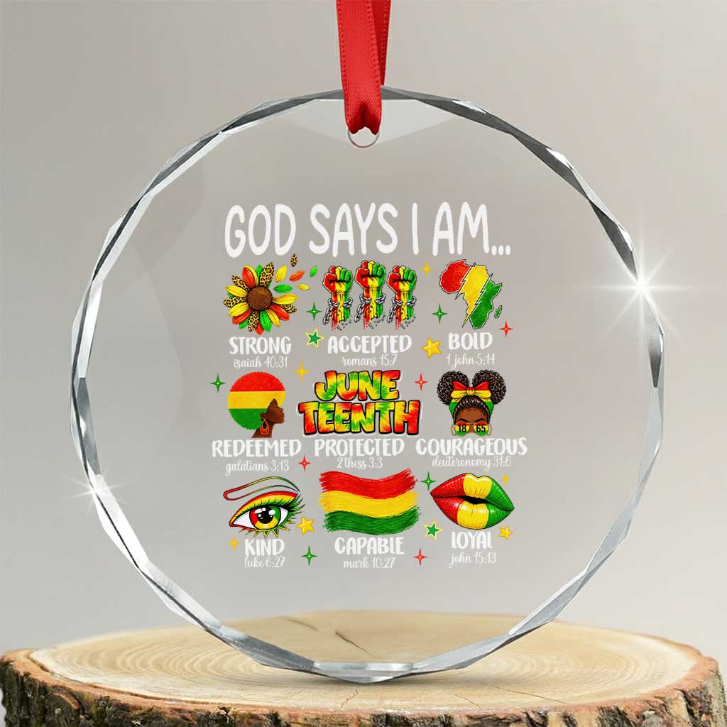 God Says I Am Juneteenth Christian Crystal Glass Ornament Pan-African Afrocentric Faith Bible Verses Freedom Day TS02 Transparent Glass 3'' Circle Print Your Wear