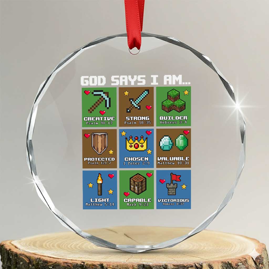 God Says I Am Pixel Art Graphic Crystal Glass Ornament Christian Affirmation Gamer Bible Verses TS02 Transparent Glass 3'' Circle Print Your Wear