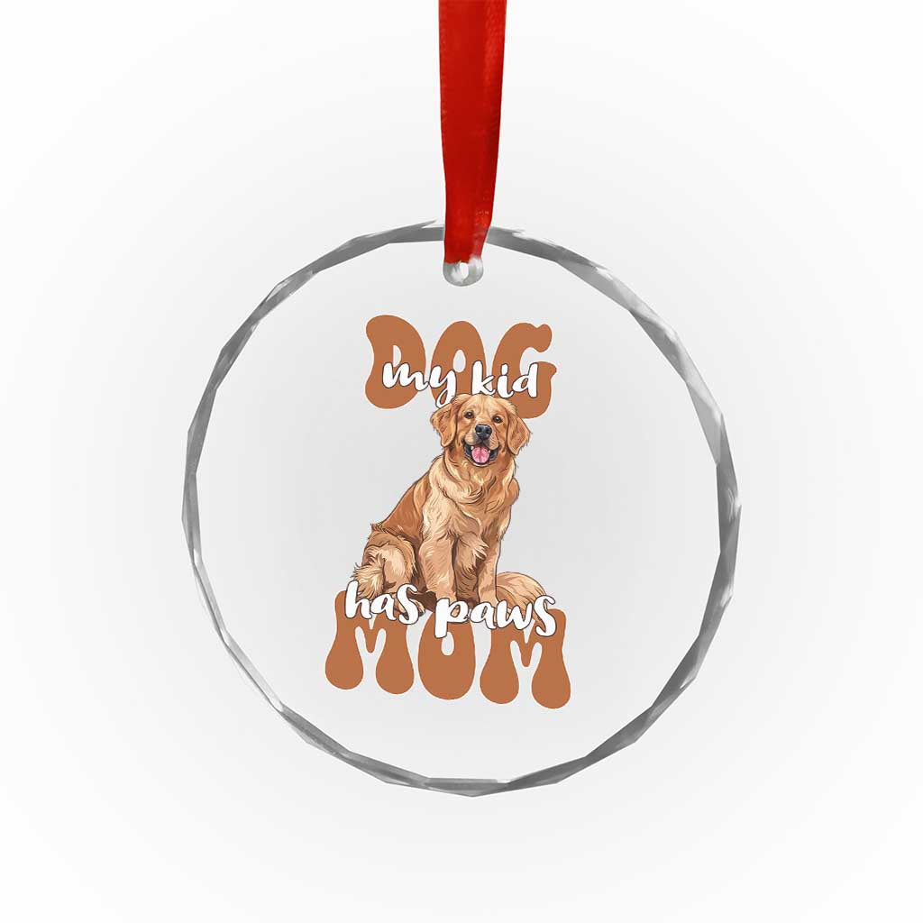 Golden Retriever Crystal Glass Ornament My Kid Has Paws Dog Lover TS02 Print Your Wear