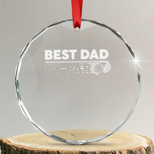 Golf Dad Crystal Glass Ornament Best Dad By Par Golfing Golfer Funny Fathers Day Gifts TS10 Transparent Glass 3'' Circle Print Your Wear